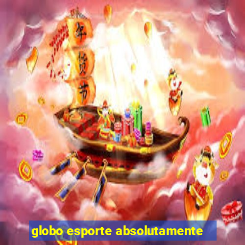 globo esporte absolutamente